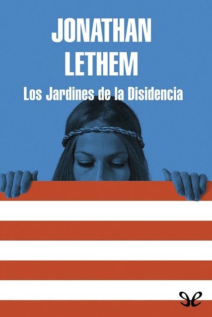 Los Jardines de la Disidencia, Jonathan Lethem