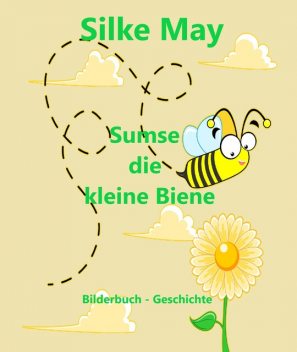 Sumse die kleine Biene, Silke May