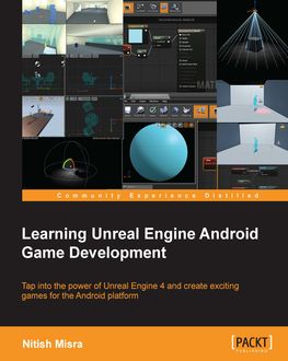 Learning Unreal Engine Android Game Development, Nitish Misra