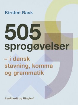 505 sprogøvelser – i dansk stavning, komma og grammatik, Kirsten Rask