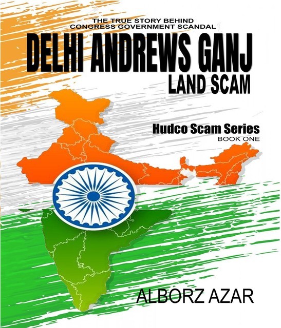 Delhi Andrews Ganj Land Scam, Alborz Azar