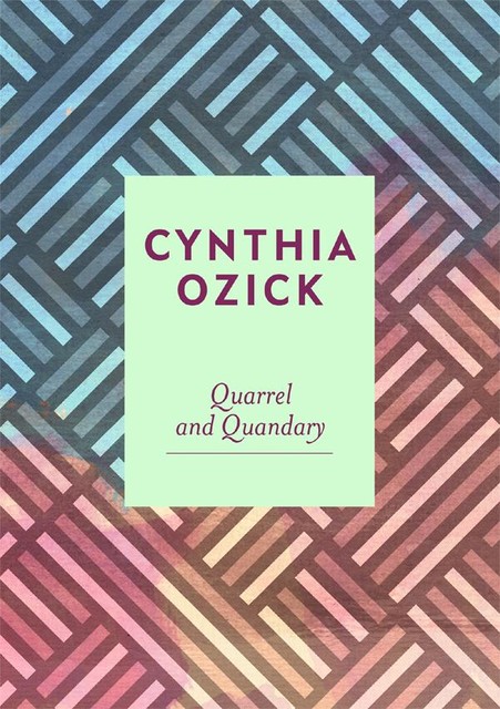 Quarrel and Quandary, Cynthia Ozick