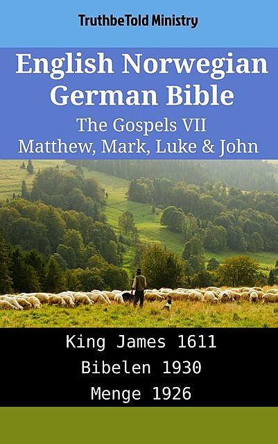 English Norwegian German Bible – The Gospels VII – Matthew, Mark, Luke & John, Truthbetold Ministry