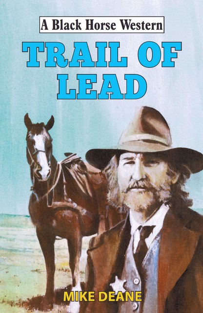 Trail of Lead, Mike Deane