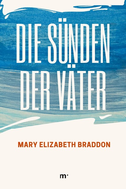 Die Sünden der Väter, Mary Elizabeth Braddon
