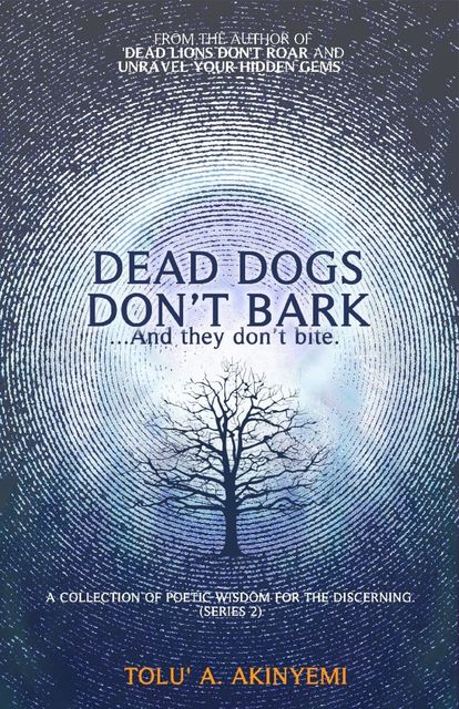 Dead Dogs Don't Bark, Tolu' A. Akinyemi
