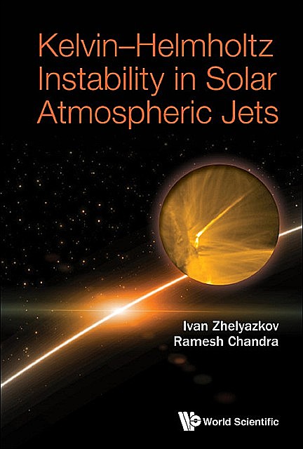 Kelvin–Helmholtz Instability in Solar Atmospheric Jets, RAMESH CHANDRA, Ivan Zhelyazkov
