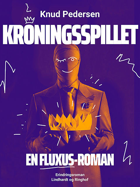 Kroningsspillet. En FLUXUS-roman, Knud Pedersen