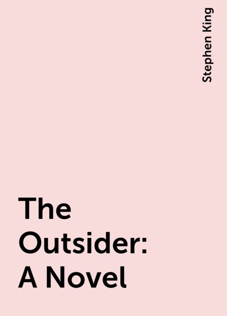 The Outsider: A Novel, Stephen King