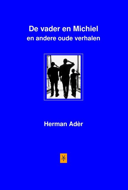 De vader en Michiel en andere oude verhalen, Herman Ader