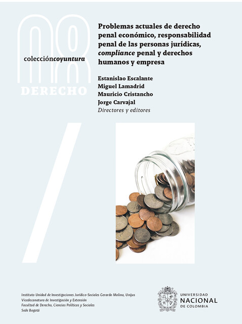 Problemas actuales de derecho penal económico, responsabilidad penal de las personas jurídicas, compliance penal y derechos humanos y empresa, Diego, Mauricio Cristancho Ariza, David Valencia Villamizar, Estanislao Escalante Barreto, Juan Pablo Montiel, Julio Ballesteros Sánchez, Miguel Lamadrid, Natalia Torres Cadavid, Paula Andrea Ramírez Barbosa, Raquel Montaner, Íñigo Ortiz de Urbina Gimeno