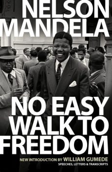 No Easy Walk to Freedom, Nelson Mandela