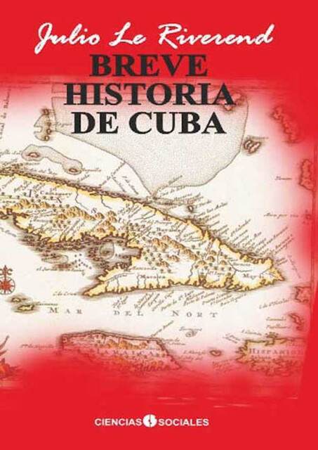 Breve historia de Cuba, Julio Le Riverend Brusone