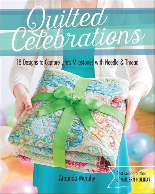 Quilted Celebrations, Amanda Murphy