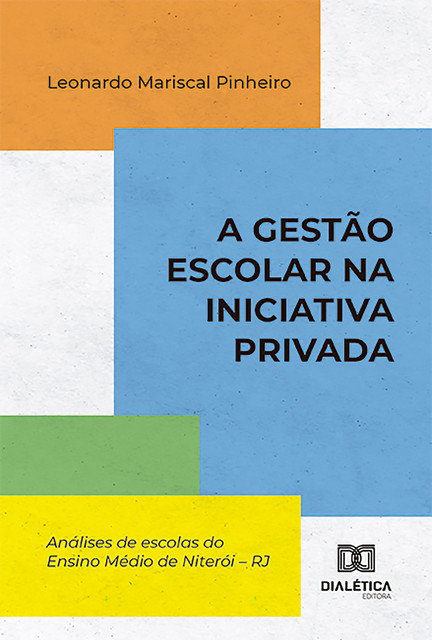 A Gestão escolar na iniciativa privada, Leonardo Pinheiro