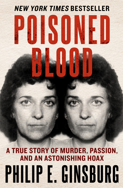 Poisoned Blood, Philip E. Ginsburg