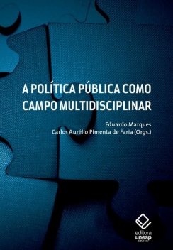 A política pública como campo multidisciplinar, Eduardo Marques