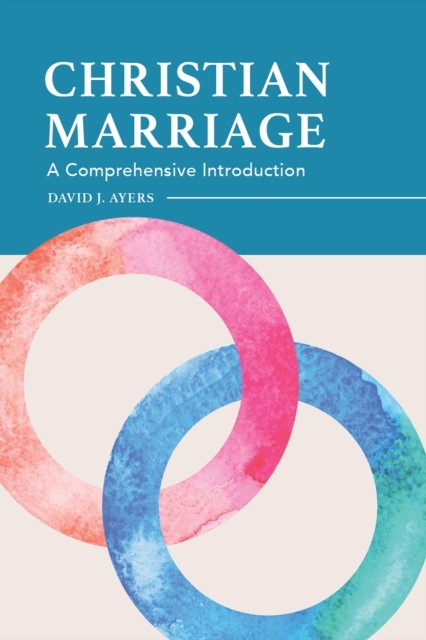 Christian Marriage, David Ayers