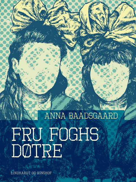 Fru Foghs døtre, Anna Baadsgaard