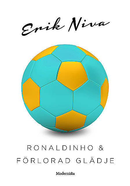 Ronaldinho & förlorad glädje, Erik Niva