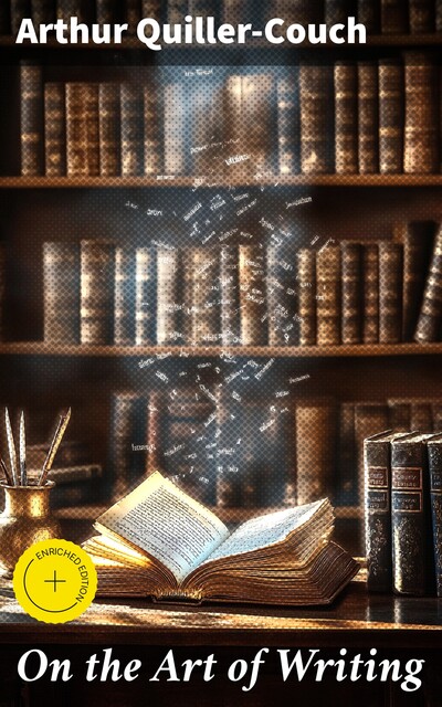 On the Art of Writing, Arthur Quiller-Couch
