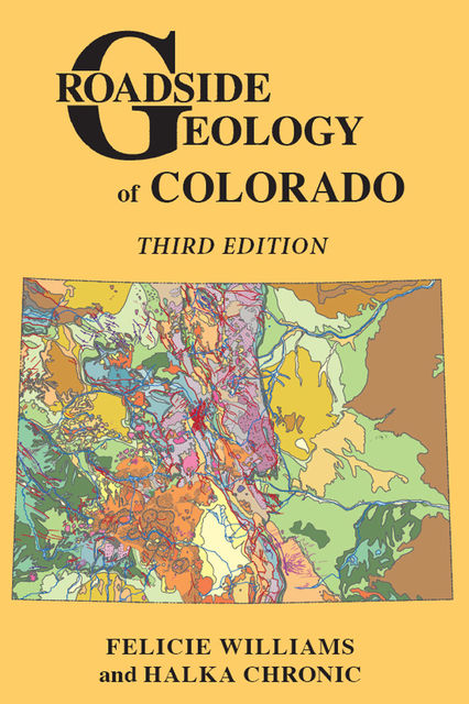 Roadside Geology of Colorado, Halka Chronic, Felicie Williams