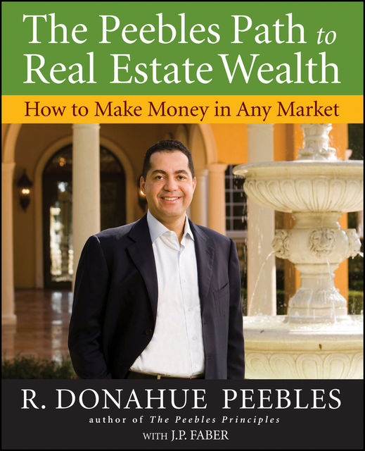 The Peebles Path to Real Estate Wealth, R.Donahue Peebles
