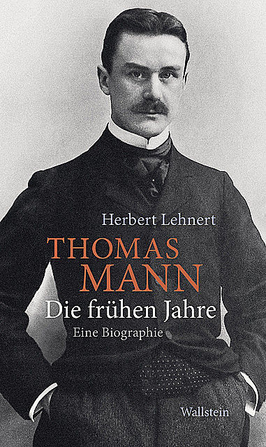 Thomas Mann. Die frühen Jahre, Herbert Lehnert