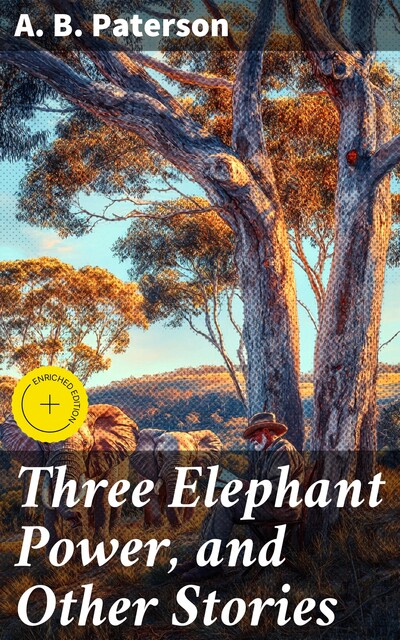 Three Elephant Power, and Other Stories, Andrew Barton Paterson