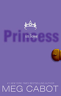 The Princess Diaries, Volume III: Princess in Love, Meg Cabot