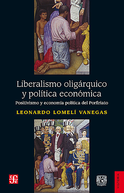 Liberalismo oligárquico y política económica, Leonardo Lomelí Vanegas