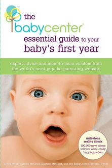 The BabyCenter Essential Guide to Your Baby's First Year, The Team, Linda Murray, Anna McGrail, Daphne Metland