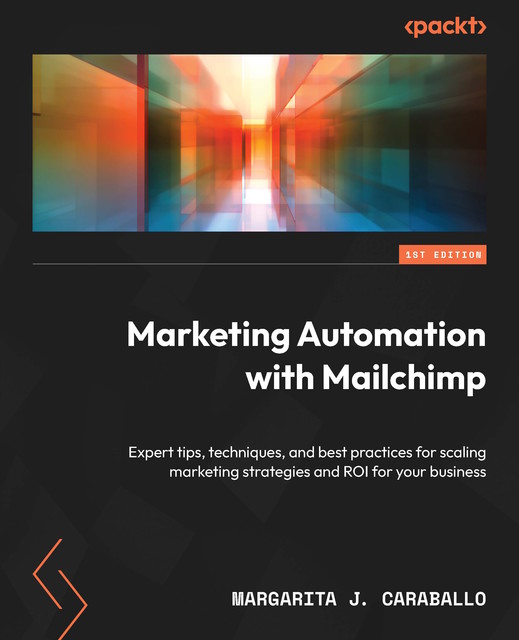 Marketing Automation with Mailchimp, Margarita J. Caraballo