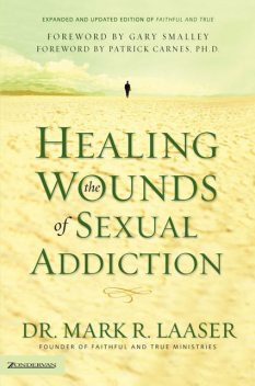 Healing the Wounds of Sexual Addiction, Mark Laaser