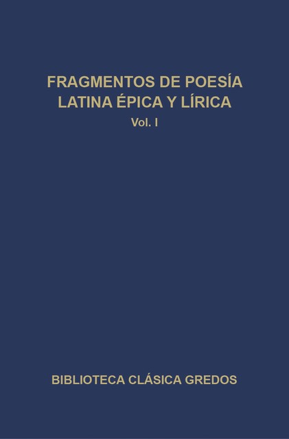 Fragmentos de poesía latina épica y lírica I, Varios Autores