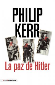 La paz de Hitler, Philip Kerr