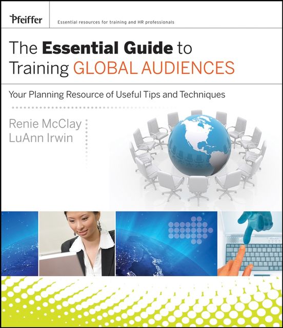 The Essential Guide to Training Global Audiences, Renie McClay, LuAnn Irwin