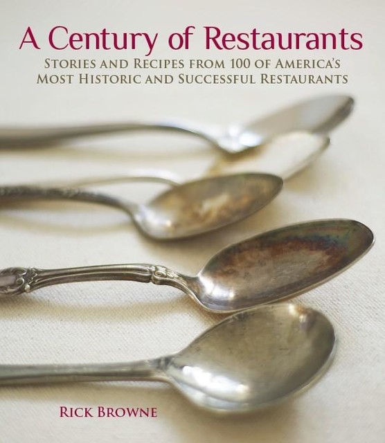 A Century of Restaurants, Rick Browne