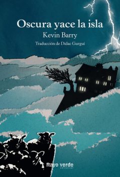 Oscura yace la isla, Kevin Barry