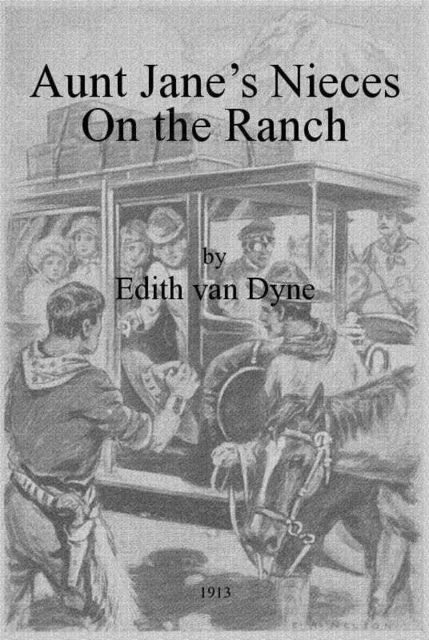 Aunt Jane’s Nieces on the Ranch, Edith Van Dyne