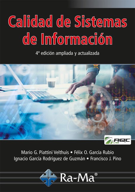Calidad de Sistemas de Información. 4ª edición ampliada y actualizada, Mario G. Piattini