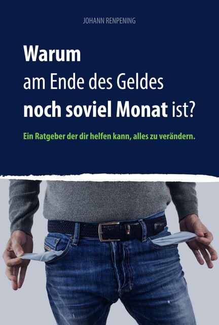 Warum am Ende des Geldes noch soviel Monat ist, Johann Renpening