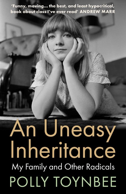 An Uneasy Inheritance, Polly Toynbee