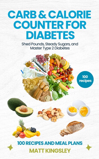 Carb & Calorie Counter for Diabetes, Matt Kingsley