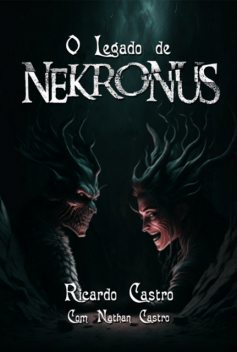 O Legado De Nekronus, Ricardo, CASTRO, Nathan Castro