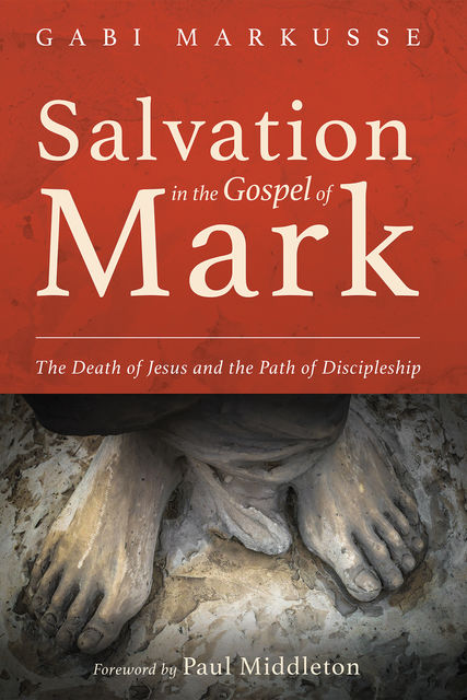 Salvation in the Gospel of Mark, Gabi Markusse