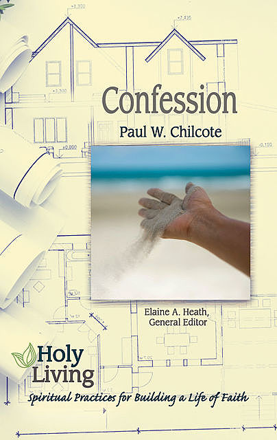 Holy Living: Confession, Paul W. Chilcote