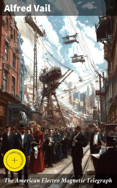 The American Electro Magnetic Telegraph, Alfred Vail