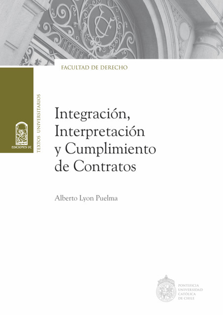Integración, interpretación y cumplimiento de contratos, Alberto Lyon Puelma