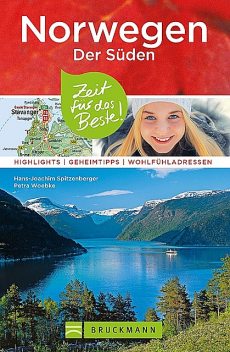 Bruckmann Reiseführer Norwegen der Süden: Zeit für das Beste, Petra Woebke, Hans-Joachim Spitzenberger